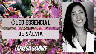 Óleo Essencial de Sálvia Esclareia, benefícios, para que serve