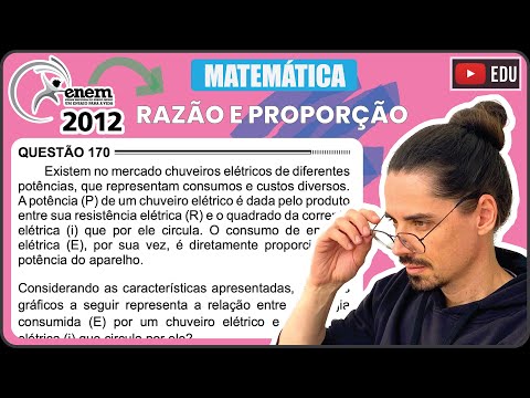 [ENEM 2012] 170 📘 RATIO AND PROPORTION There are electric showers of different power ratings on t...