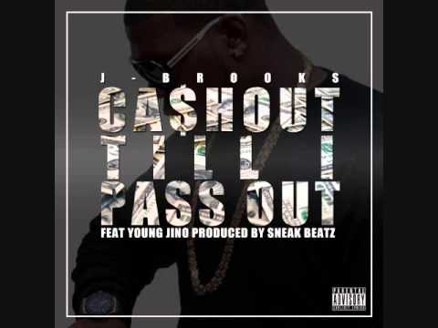 J-Brooks - Cashout Till I Pass Out Feat. Young Jino (OFFICIAL VERSION)