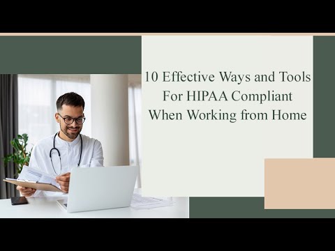 10 Effective Ways and Tools For HIPAA Compliant When Working from Home