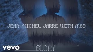 Jean-Michel Jarre, M83 - Glory (Audio Video)