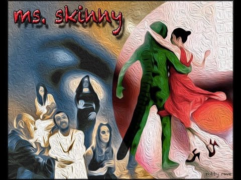 ROBBY RAVE : Ms SKINNY
