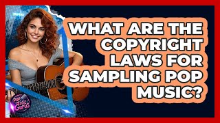 Download lagu What Are The Copyright Laws For Sampling Pop Music? - Pop Music Gurus mp3 Download lagu What Are The Copyright Laws For Sampling Pop Music? - Pop Music Gurus mp3