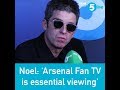 Noel Gallagher: 'I love Arsenal Fan TV'