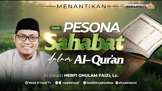 Download lagu 🔴 PESONA SAHABAT DALAM AL-QUR'AN - Ust. HERFI GHULAM FAIZI, Lc mp3