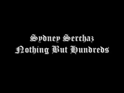 Sydney Serchaz Ft Fame - Nothing But Hundreds