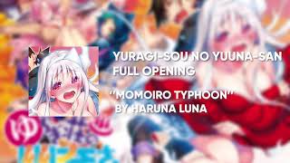 Yuragi-sou no Yuuna-san FULL OP『ゆらぎ荘の幽奈さん』/ (Momoiro Typhoon by Haruna Luna)
