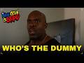 WHO S THE DUMMY THE WHOLE CREW IS STUPID