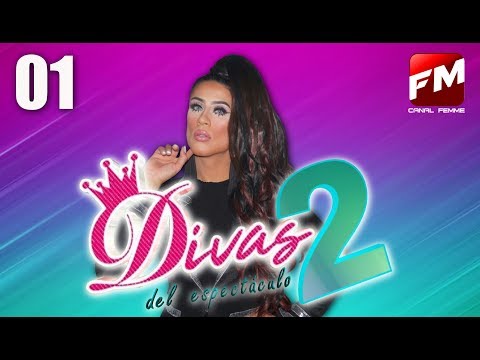 Divas del Espectáculo 2 | Cap 01 | Canal Femme