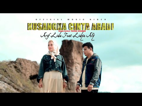 Arif Lida Ft Lidya Aly - KUSANGKA CINTA ABADI (Official Music Video) Lagu Slow Rock Terbaru 2022