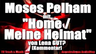 Moses Pelham mit "Home / Meine Heimat" von Lena GUT? [Kommentar]