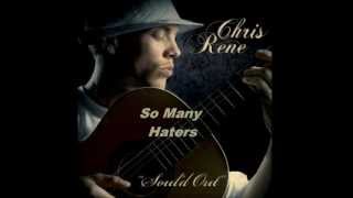 Chris Rene - So Many Haters