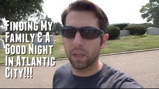 Finding My Family & A Good Night In Atlantic City!!! (Day 305 - 9.1.2015)