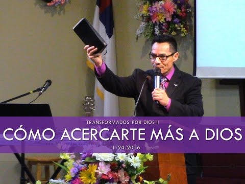 Pastor Oscar Cano - Cómo Acercarte Más A Dios - IBE MODESTO
