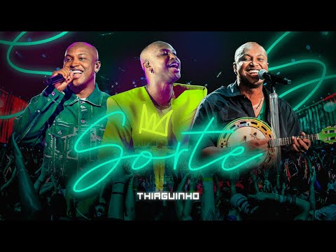 Thiaguinho - Sorte (AO VIVO)