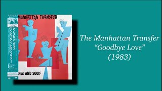 The Manhattan Transfer - Goodbye Love (1983)