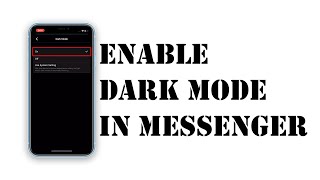 How To Enable The Messenger Dark Mode On iPhone
