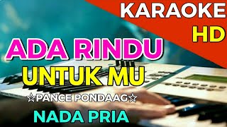 Download lagu ADA RINDU UNTUKMU - Pance Pondaag || KARAOKE HD - Nada Pria mp3 Download lagu ADA RINDU UNTUKMU - Pance Pondaag || KARAOKE HD - Nada Pria mp3