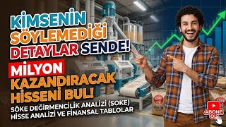 SOKE Hisse Analiz 2026 | Söke Değirmencilik Bilanço İncelemesi ve Tekn