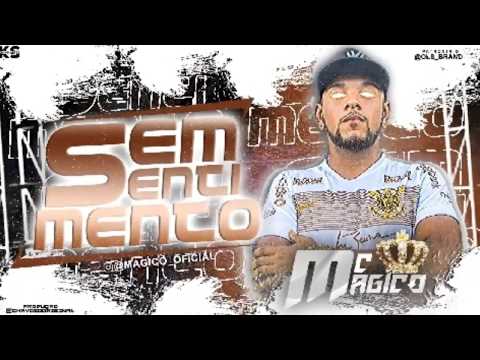 MC Mágico - SEM SENTIMENTO ( Prod: Chavoso Original )