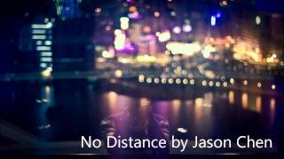 No Distance-Jason Chen (lyrics)