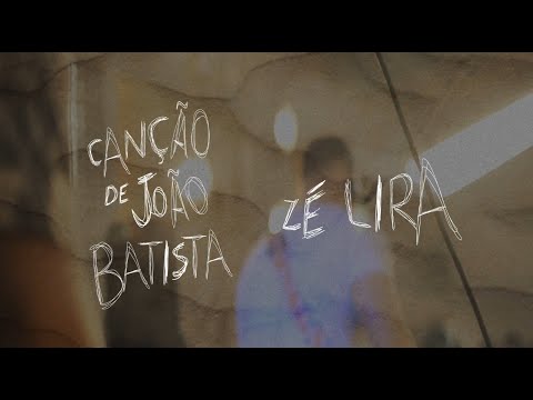 Canção De João Batista - Zé Lira