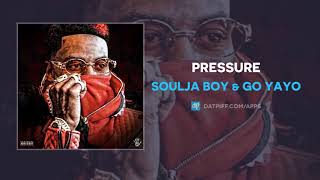 Soulja Boy x Go Yayo &quot;Pressure&quot; (TYGA &amp; DJ AKADEMIKS DISS)