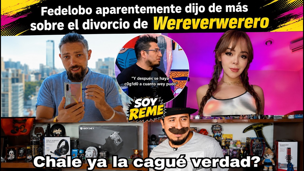 CHAL3 YA LA C4GU3 VERDAD? FEDELOBO REVELA LA VERDAD del DIV0RCI0 de WEREVERWERO?