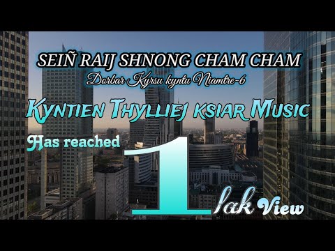 Kyntien thylliej ksiar ka Bei u Pa | Deiwitawan synnah & Aroma Toi | Seiñ Raij Cham Cham Songs|