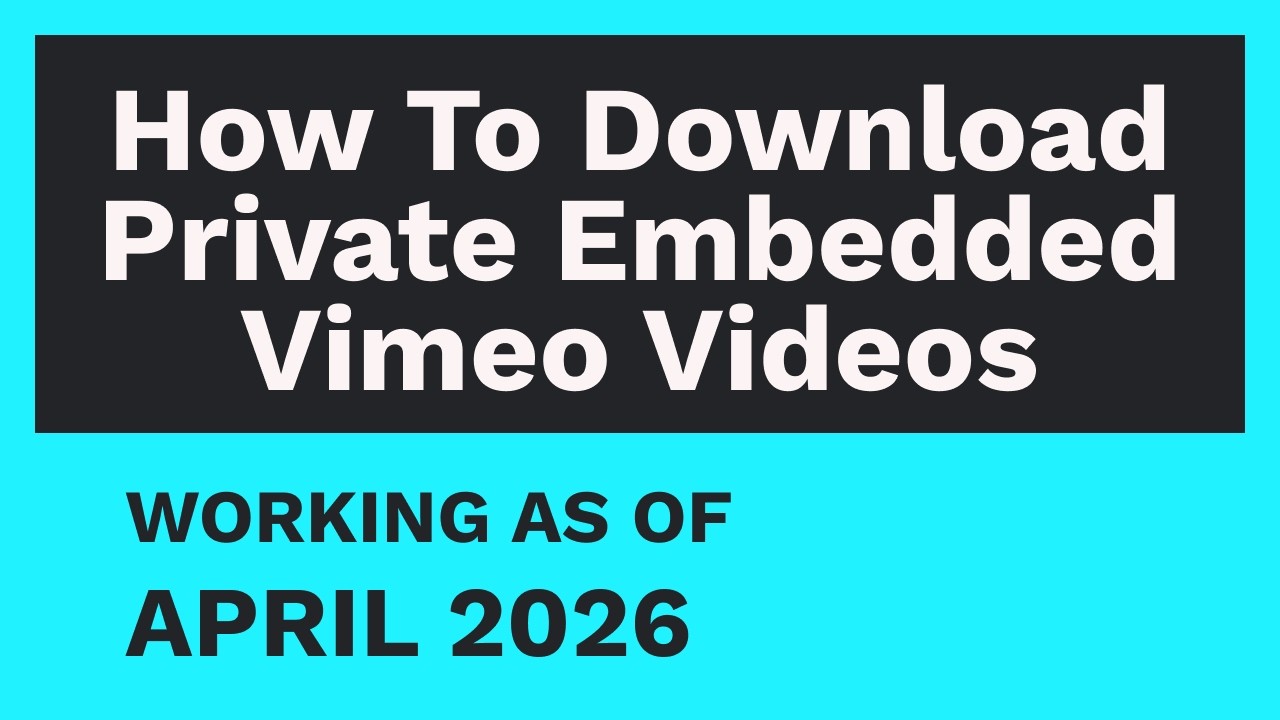 How To Download Private Embedded Vimeo Videos [FEB. 2026]