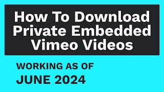How To Download Private Embedded Vimeo Videos [MAY 2024]