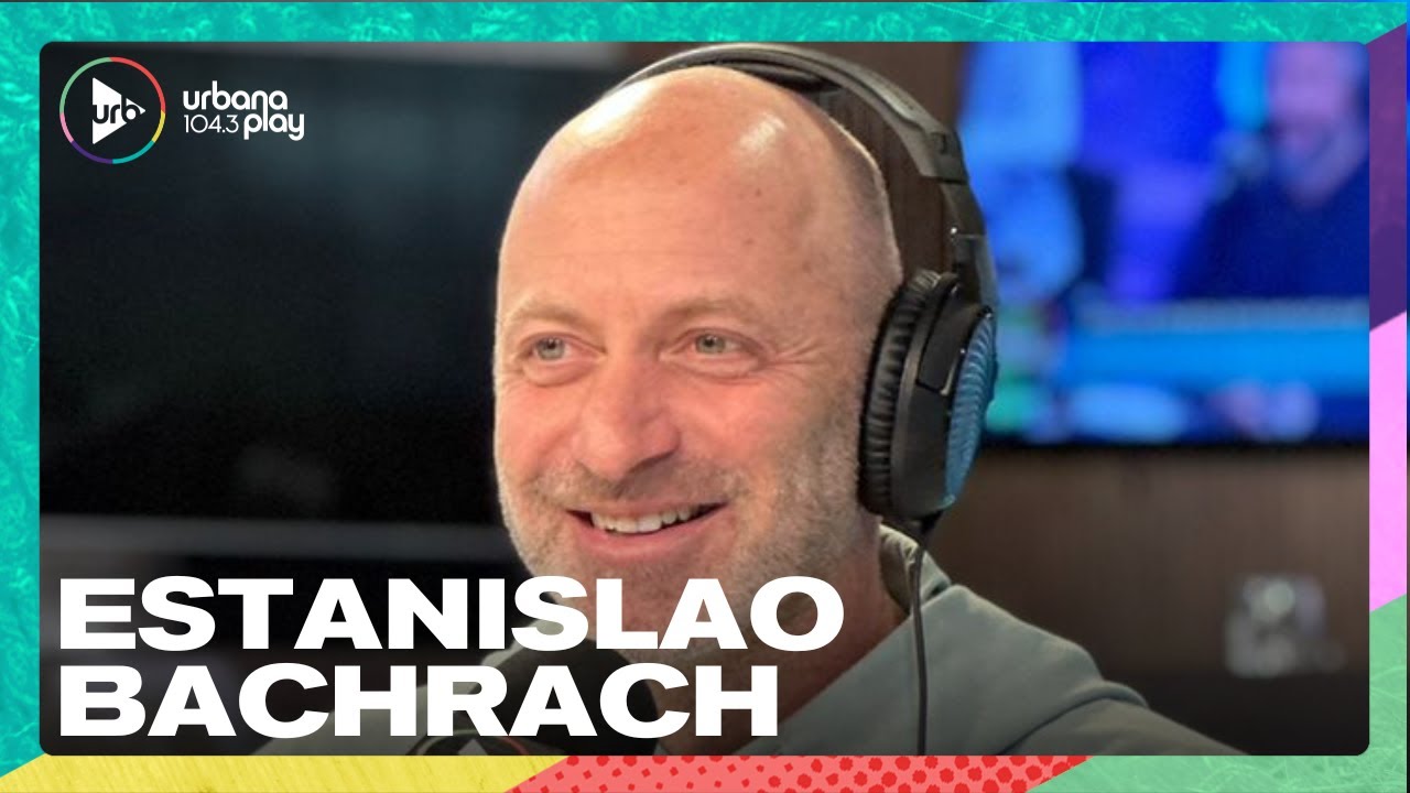 Estanislao Bachrach: "Estar triste es mi emoción favorita" #VueltaYMedia