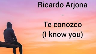 Ricardo Arjona - Te conozco English lyrics