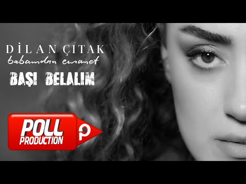 Dilan Çıtak - Başı Belalım - (Official Audio)