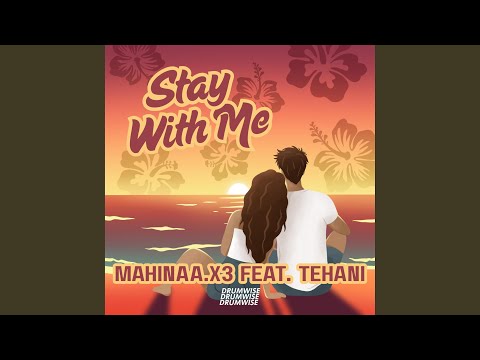Stay With Me (feat. Tehani)