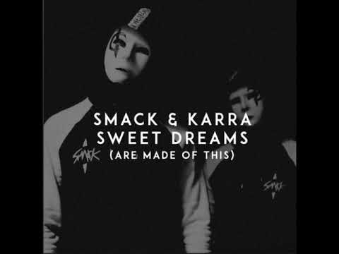 SMACK & KARRA - Sweet Dreams (Are Made Of This) (Official Audio)