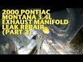 2000 Pontiac Montana 3.4L Exhaust Manifold Leak ...