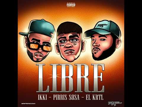 EL KRTL FT. @PIRRISSOSA181 , @IkkiJurgensen - LIBRE #FREEPIRRISSOSA