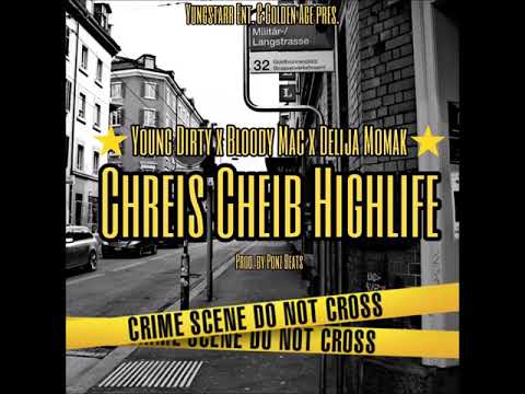 Bloody Mac - Chreis Cheib Highlife feat. Young Dirty & Delija Momak