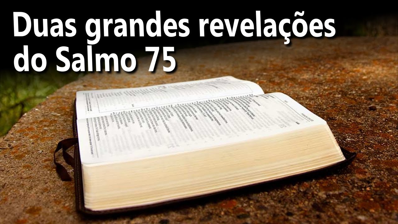 402 - Duas grandes revelações do Salmo 75