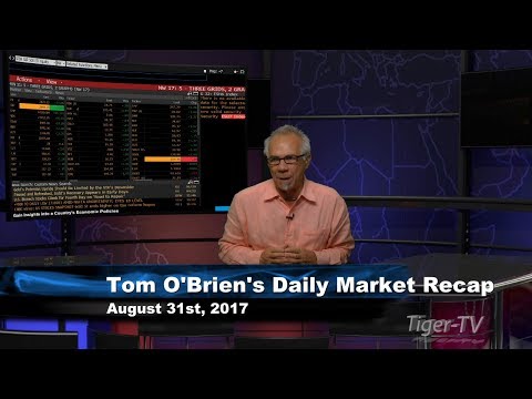 August 31st Daily Stock Market Recap by Tom O'Brien on TFNN   2017
