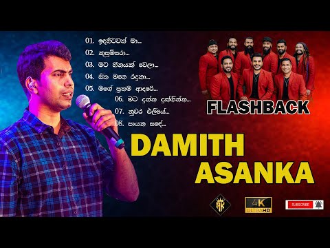 DAMITH ASANKA ( දමිත් අසන්ක ) with FLASHBACK.... 4K Quality | AK Music | Trending Music | Top Songs