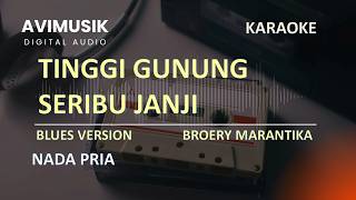 Download lagu Tinggi Gunung Seribu Janji - Broery Marantika | Karaoke Nada Pria Cowok Blues version | Avimusik mp3