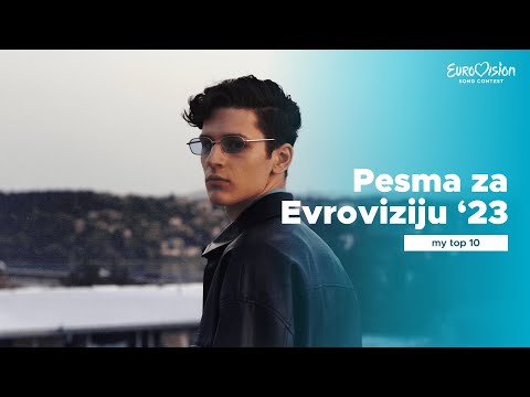 🇷🇸 Pesma za Evroviziju '23 // My Top 10