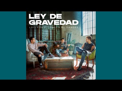 Luis Fonsi, Cali Y El Dandee - Ley De Gravedad