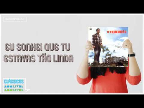 Eu Sonhei Que Tu Estavas Tão Linda video