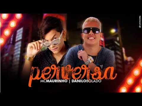 DANILO BOLADO E MC MAURINHO - PERVESA (ÁUDIO ORIGINAL) DANY BALA