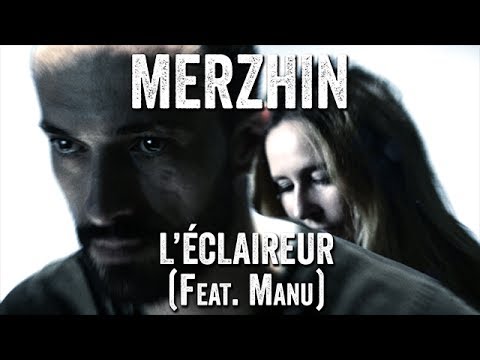 MERZHIN feat. Manu - L'Éclaireur (Clip officiel)