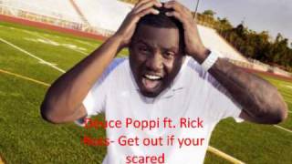 Duece Poppi ft Rick Ross- Get out if your scared
