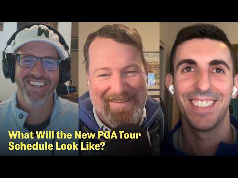 Drafting a New PGA Tour Schedule | The Fried Egg Golf Podcast